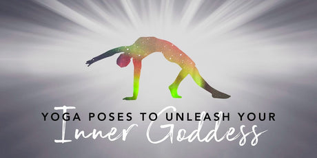 4 Yoga Poses To Unleash Your Inner Goddess - Buddha Groove