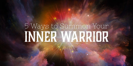 5 Ways to Summon Your Inner Warrior - Buddha Groove