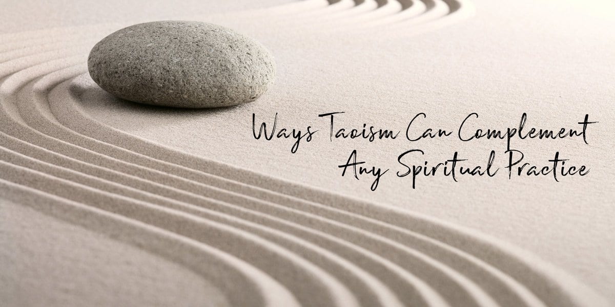 6 Ways Taoism Can Complement Any Spiritual Practice - Buddha Groove
