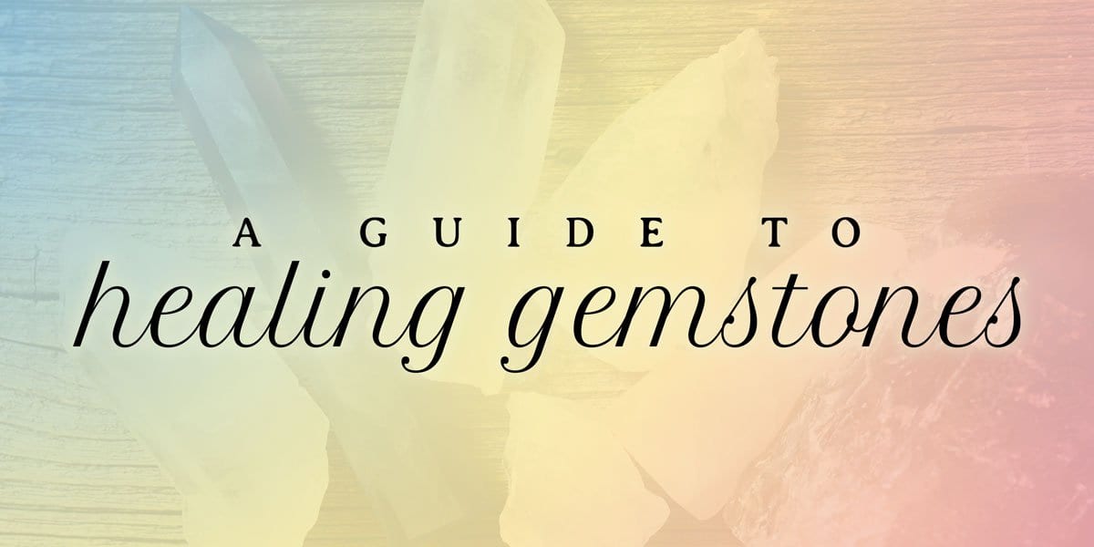 A Guide to Healing Gemstones - Buddha Groove