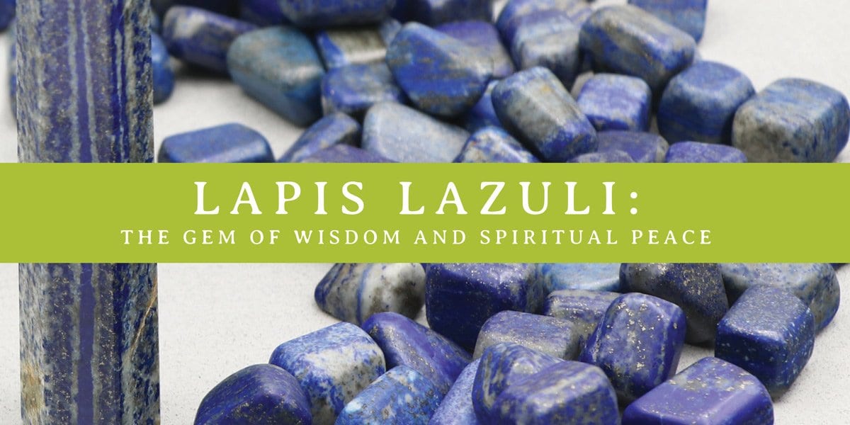 Lapis Lazuli: The Gem of Wisdom and Spiritual Peace - Buddha Groove