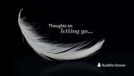 Small Ways to Let Go - Buddha Groove