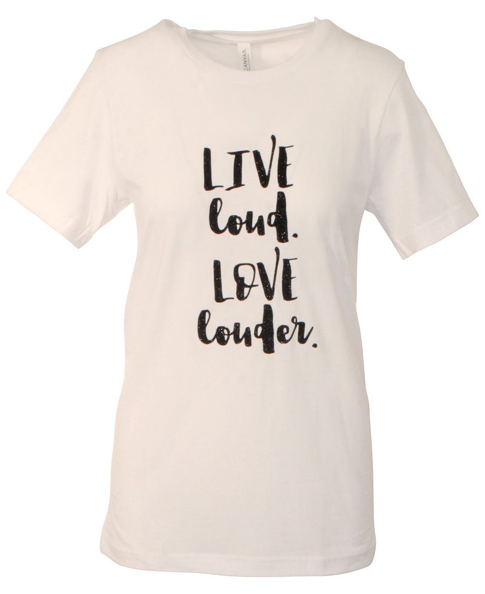 Live Loud Love Louder, Women’s Motivational Tee - Inspirational Apparel M
