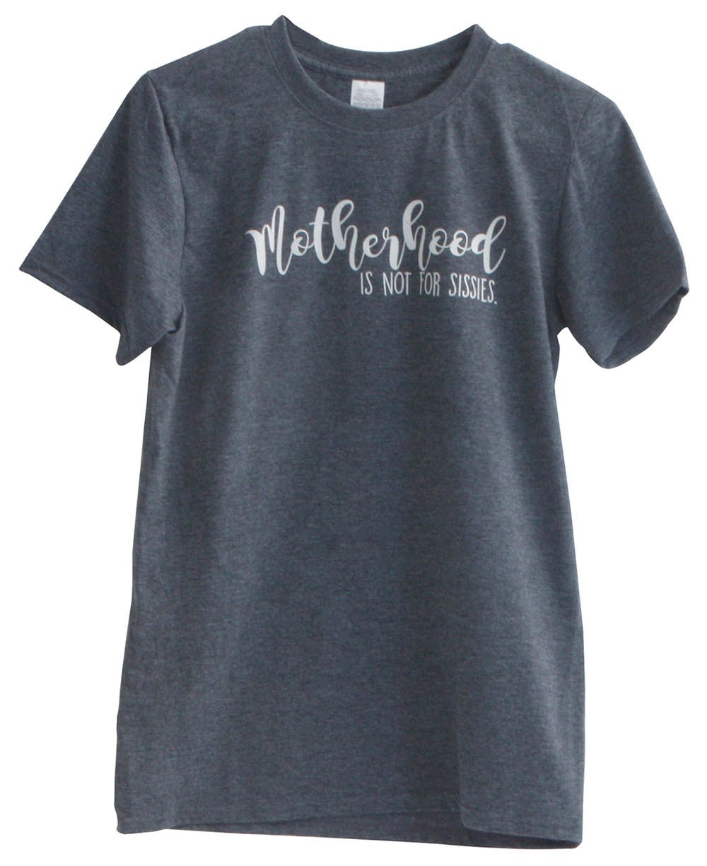 Motherhood Is Not For Sissies Women’s T-Shirt - Inspirational Apparel M