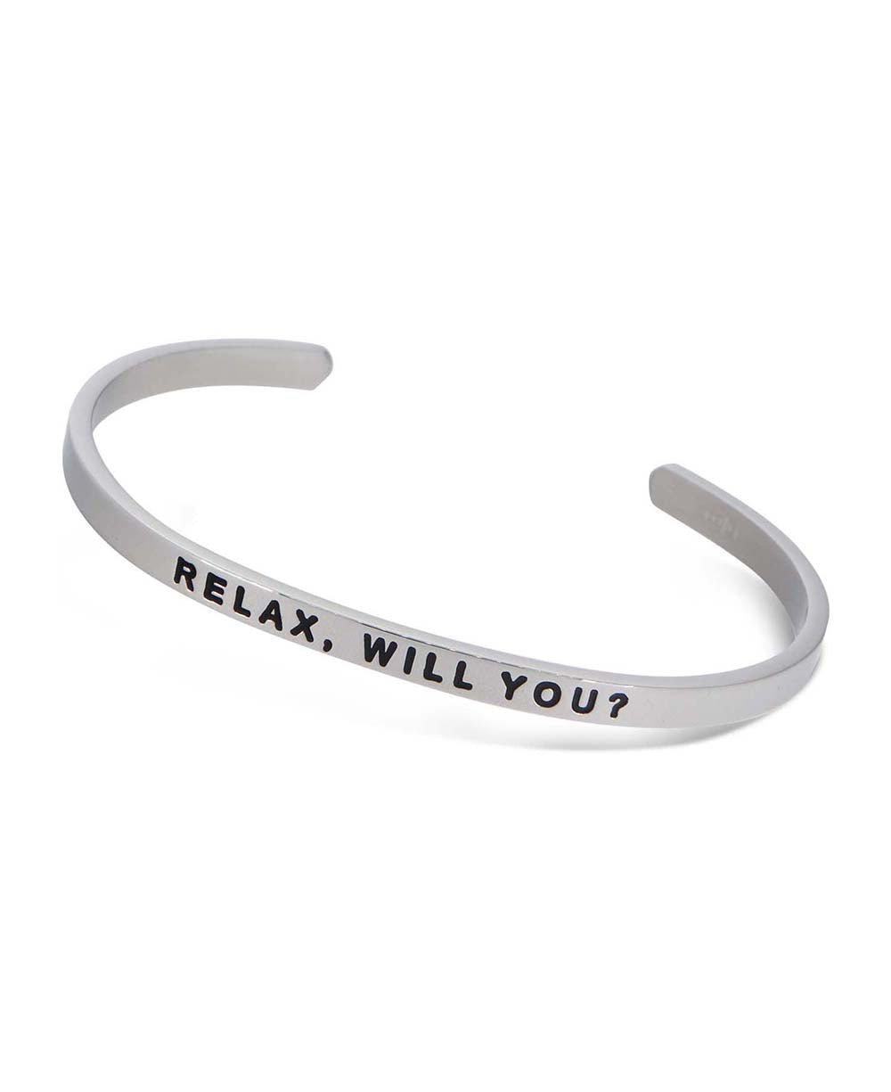 Relax, Will You? Mindful Cuff Bracelet - Bracelets